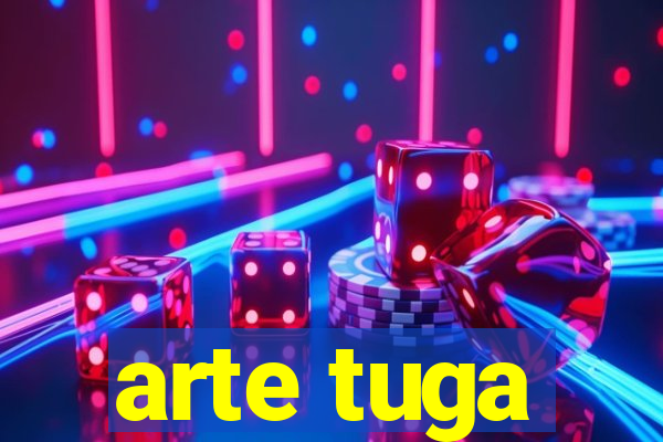 arte tuga